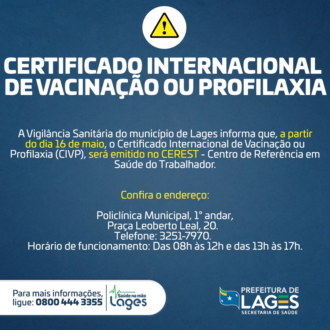 Prefeitura de Lages Certificado Internacional de Vacinação ou Profilaxia passará a ser emitido no Centro de Referência em Saúde do Trabalhador (Cerest) a partir do próximo dia 16 de maio 