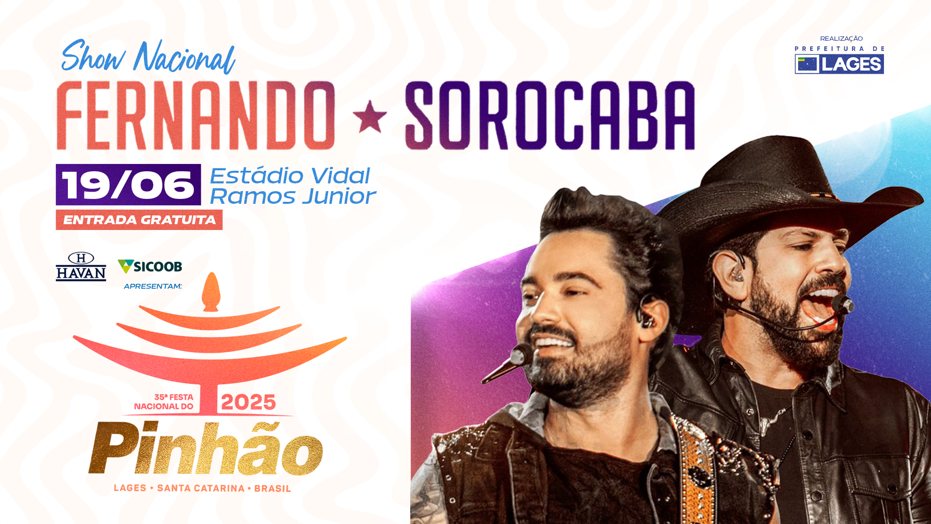 Prefeitura de Lages Dupla sertaneja Fernando e Sorocaba estará na 35ª Festa Nacional do Pinhão