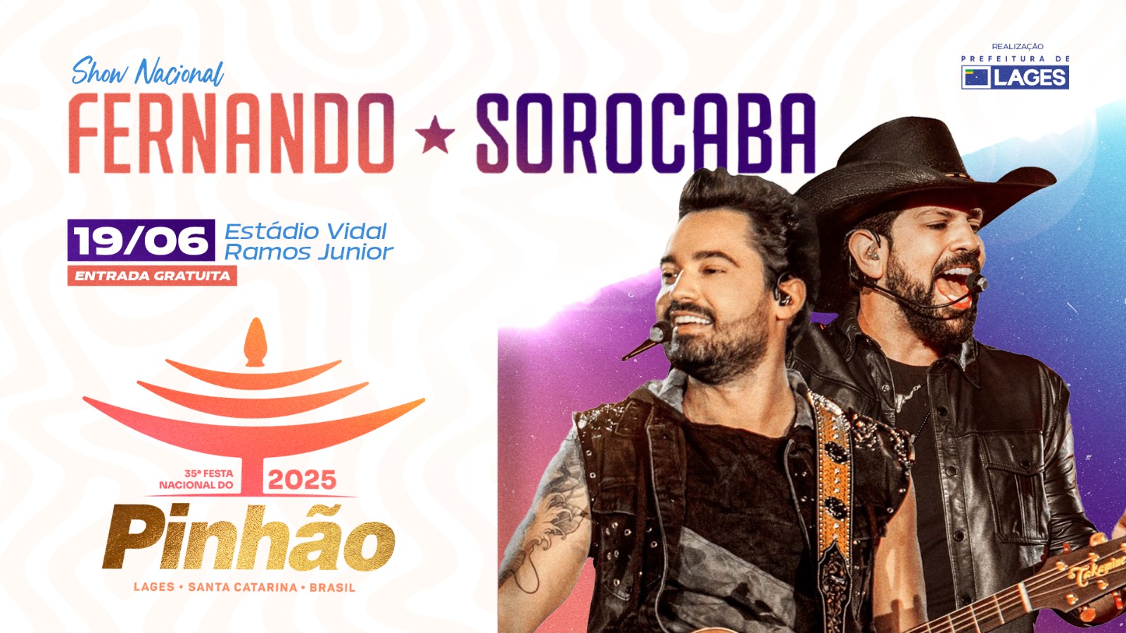 Prefeitura de Lages Dupla sertaneja Fernando e Sorocaba estará na 35ª Festa Nacional do Pinhão