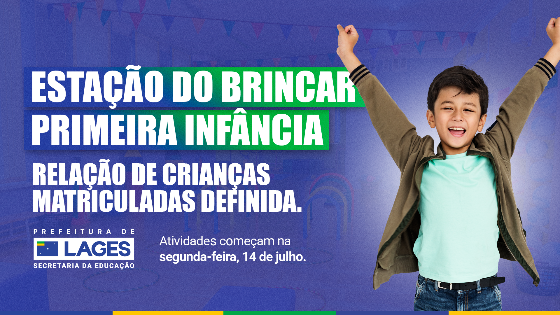 Prefeitura de Lages Programa Estação do Brincar Primeira Infância divulga relação de crianças matriculadas