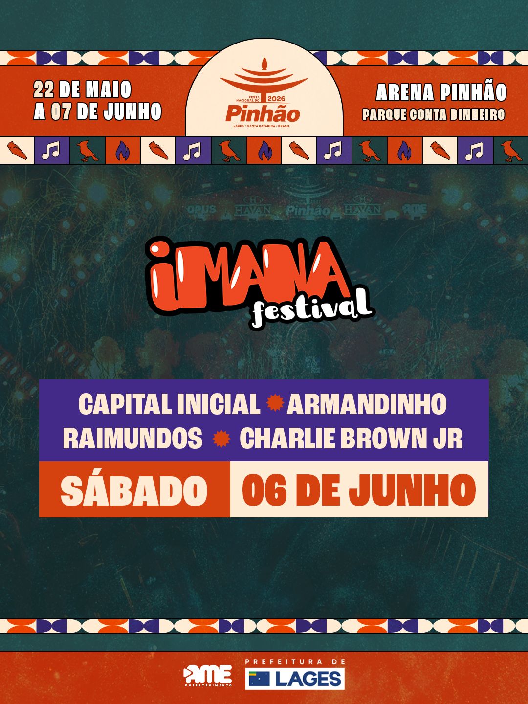 Prefeitura de Lages 36ª Festa Nacional do Pinhão: Imana Festival chega no dia 6 de junho com quatro shows na Arena Pinhão