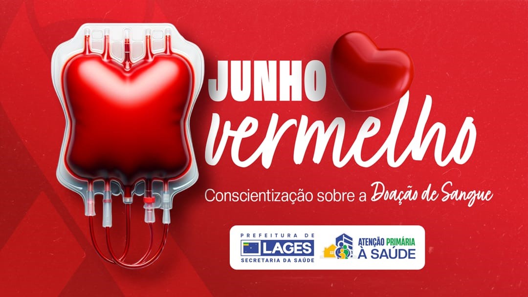 Prefeitura de Lages Junho Vermelho destaca importância da doação de sangue e mobiliza ações em Lages