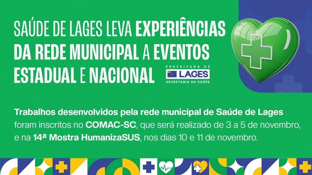 Prefeitura de Lages Práticas desenvolvidas na Saúde de Lages ganham espaço em eventos estadual e nacional no mês de novembro