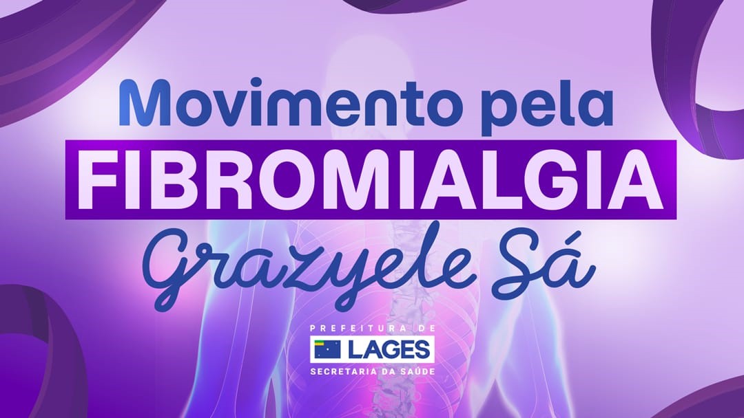 Prefeitura de Lages Movimento pela Fibromialgia promove ação de saúde e acolhimento em Lages neste sábado