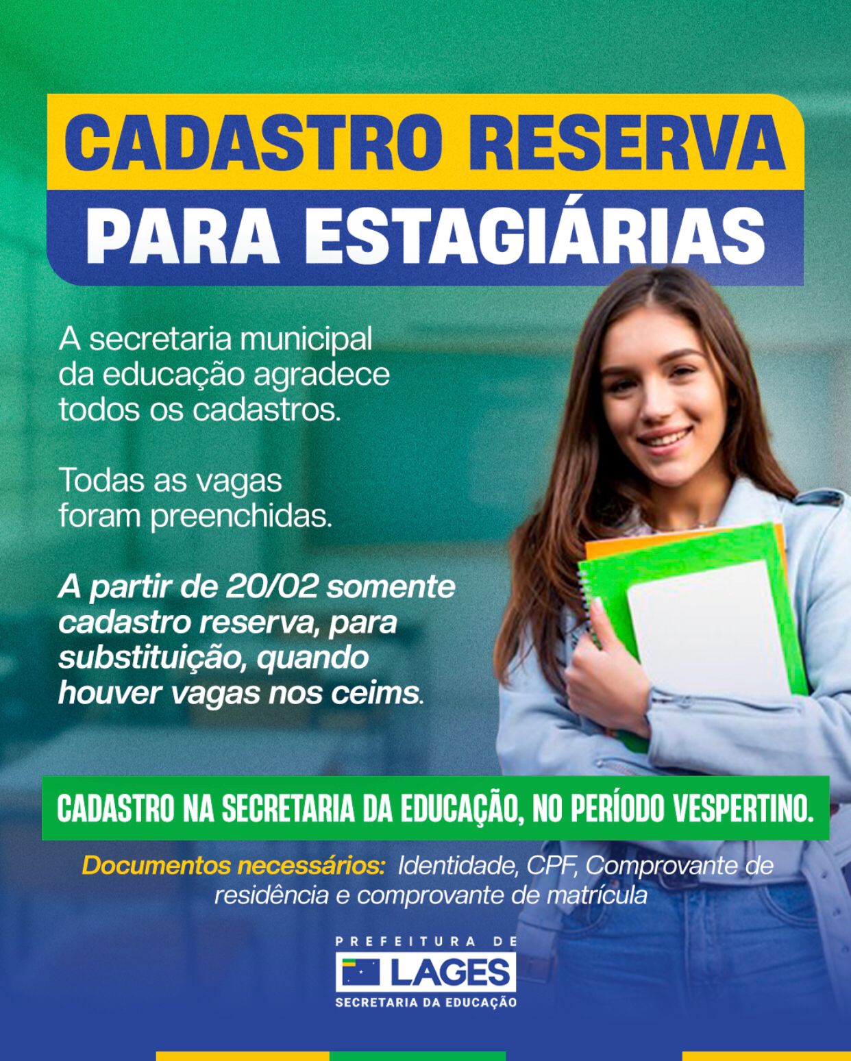 Prefeitura de Lages Secretaria da Educação de Lages mantém cadastro de reserva para contratação de estagiárias