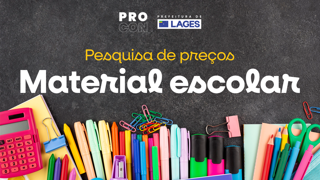 Prefeitura de Lages  Pesquisa do Procon orienta consumidores sobre preços de material escolar em Lages e Prefeitura informa sobre a entrega de 15 mil kits a crianças e estudantes do Sistema Municipal de Educação em 4 de fevereiro 