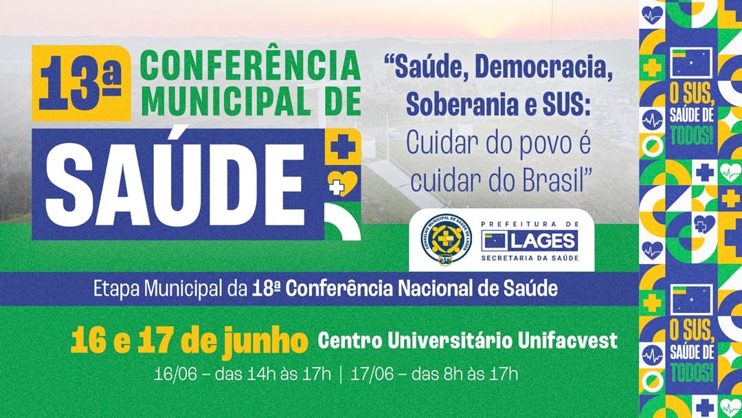 Prefeitura de Lages 13ª Conferência Municipal de Saúde de Lages reunirá especialistas e comunidade para debater a qualificação do Sistema Único de Saúde 