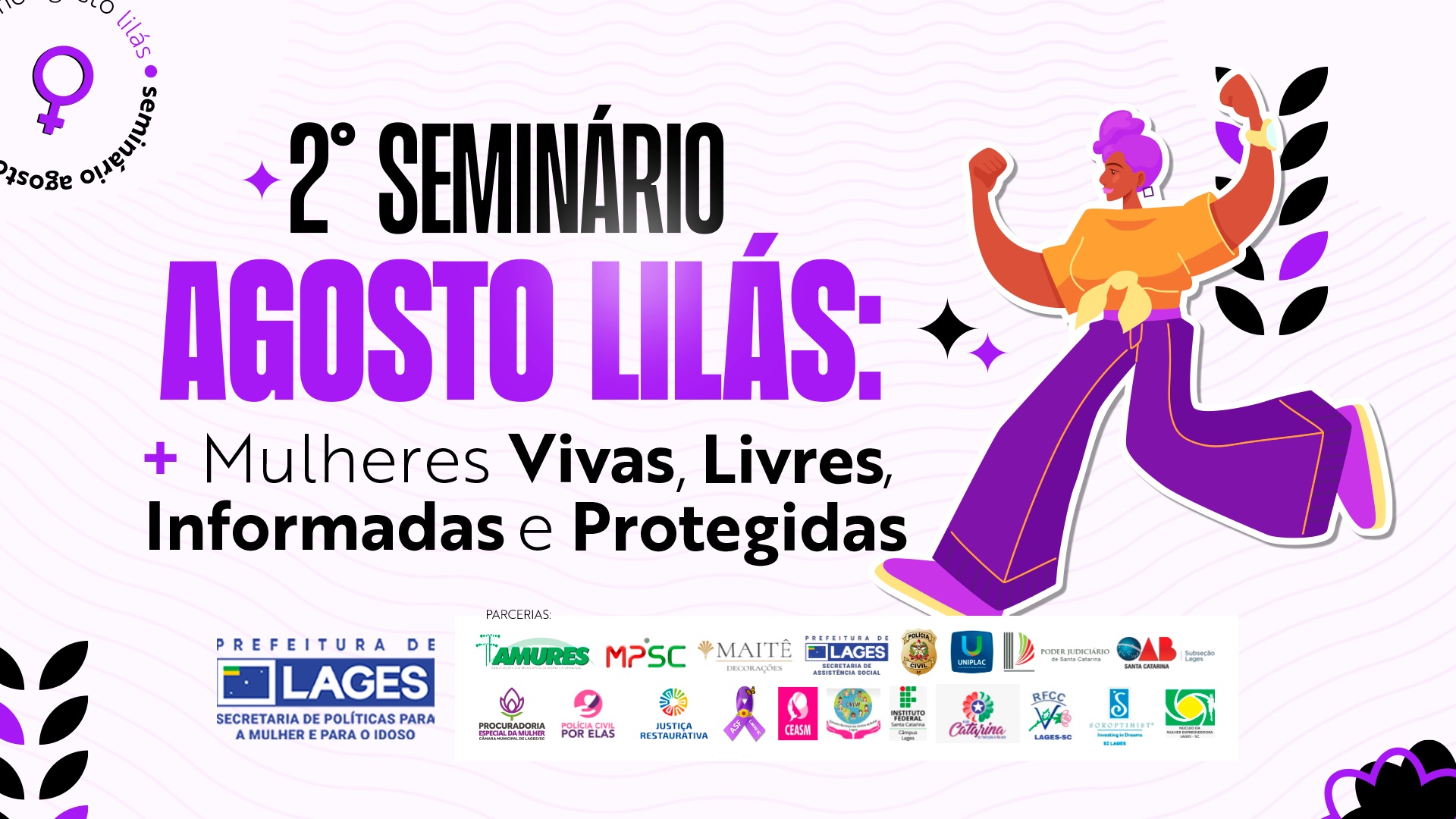 Prefeitura de Lages 2º Seminário Agosto Lilás será destaque na programação de ações da Prefeitura de Lages em defesa das mulheres