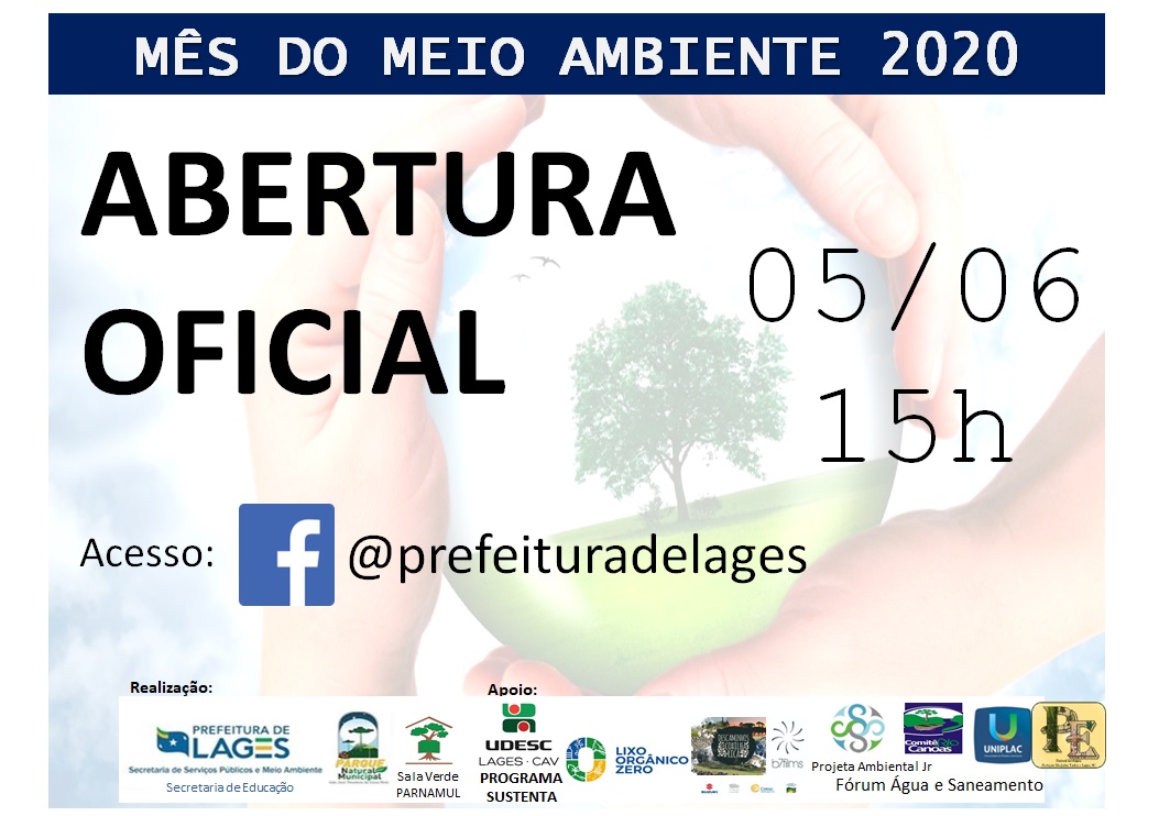 Prefeitura de Lages Abertura oficial do Mês do Meio Ambiente acontecerá nesta sexta-feira de forma online às 15h pela página da prefeitura de Lages, no Facebook