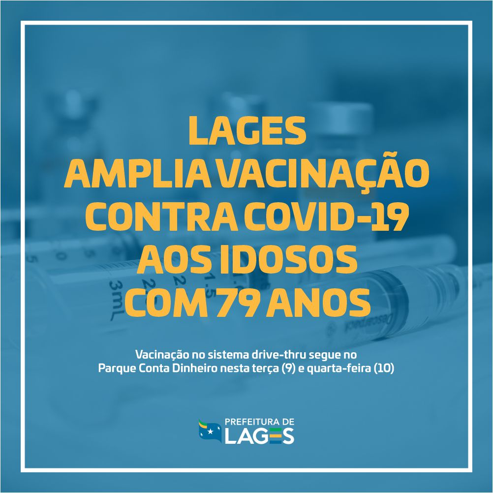 Prefeitura de Lages Lages amplia vacinação contra Covid-19 aos idosos com 79 anos completos