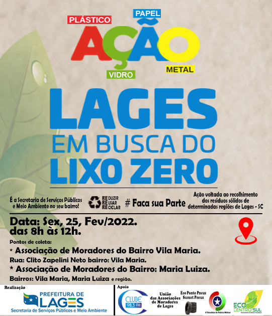 Prefeitura de Lages Ação Lages em Busca do Lixo Zero, da Prefeitura, estará na região dos bairros Vila Maria e Maria Luiza, nessa sexta (25)