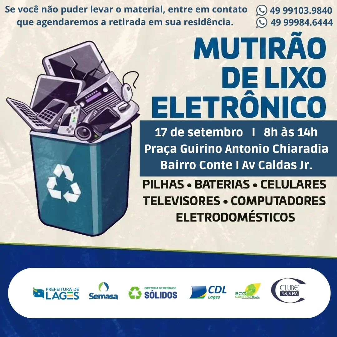 Prefeitura de Lages Mutirão de Lixo Eletrônico, da Prefeitura de Lages, estará no bairro Conte, no dia 17 de setembro