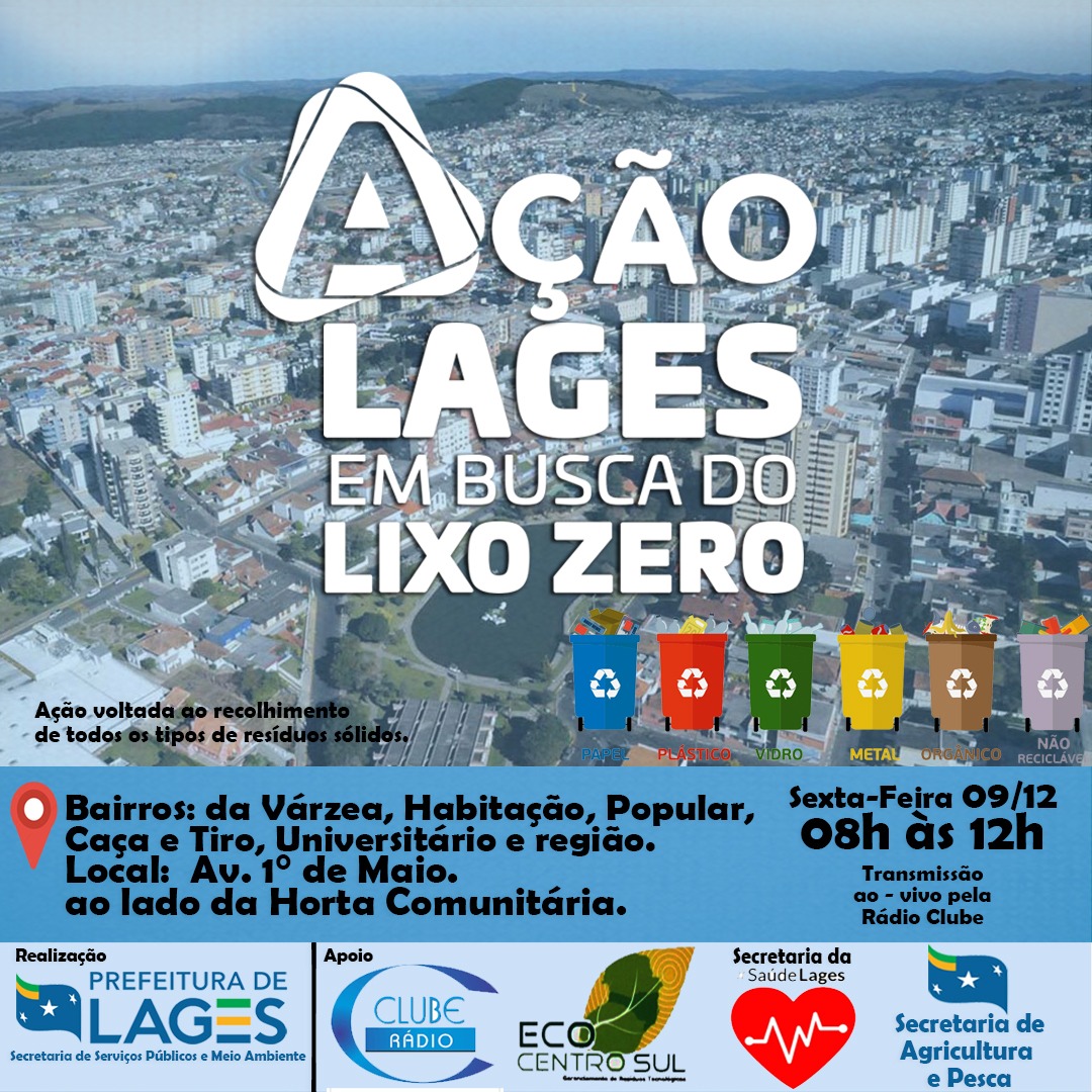 Prefeitura de Lages Ação Lages Em Busca do Lixo Zero, da Prefeitura, será no dia 9 de dezembro, na região do bairro Várzea