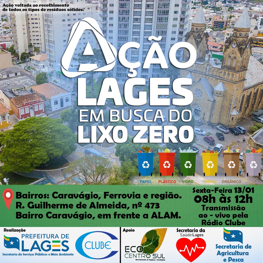 Prefeitura de Lages Lages em Busca do Lixo Zero será nesta sexta-feira (13), na região do bairro Caravágio