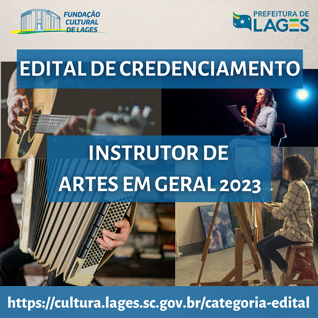 Prefeitura de Lages Prefeitura de Lages e Fundação Cultural abrem edital de credenciamento para instrutor de artes em geral 