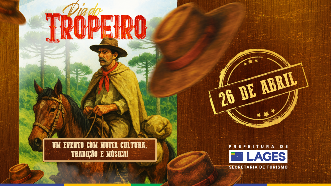 Prefeitura de Lages Dia do Tropeiro trará música, tradição e sabores serranos ao Calçadão