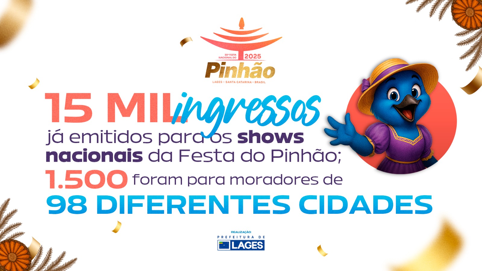 Prefeitura de Lages Festa do Pinhão já conta com 15 mil ingressos emitidos para os shows nacionais