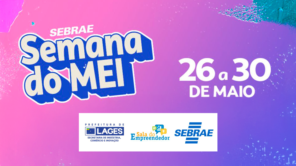 Prefeitura de Lages Semana do MEI começa nesta segunda-feira com mutirão de atendimento