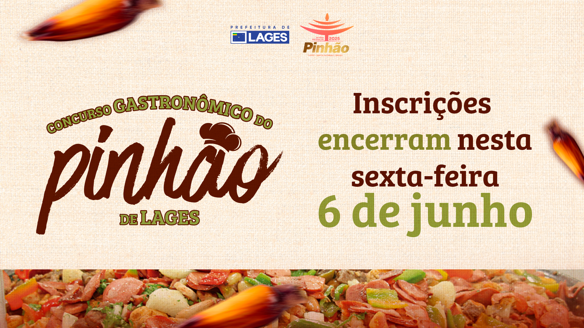 Prefeitura de Lages Festa Nacional do Pinhão: Inscrição para Concurso Gastronômico encerra nesta sexta-feira, 6 de junho, dia da abertura de um dos maiores eventos de Santa Catarina