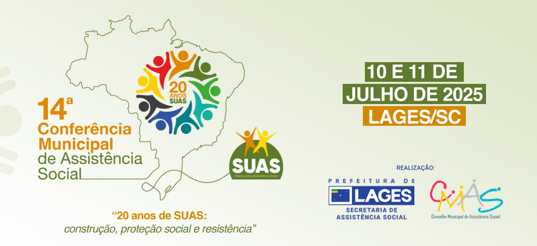 Prefeitura de Lages 14ª Conferência Municipal de Assistência Social acontecerá nos dias 10 e 11 de julho