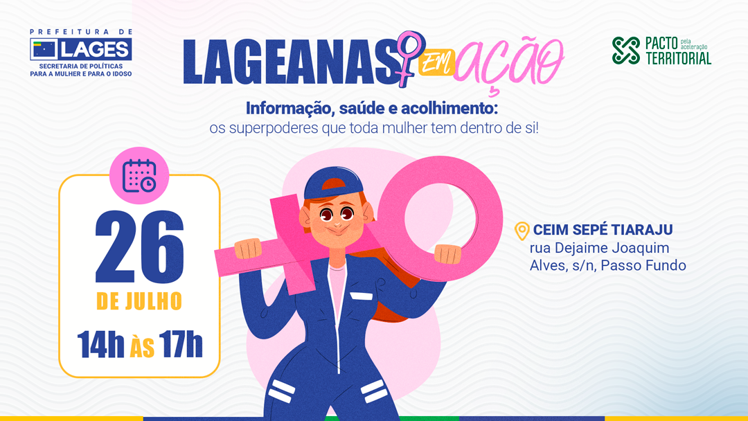 Prefeitura de Lages Garotas, vai ter calor e vai ser bom! - Quinta edição de Lageanas em Ação dará atenção às mulheres moradoras do bairro Passo Fundo no dia 26 de julho