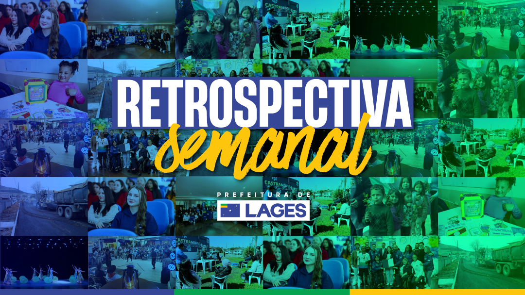 Prefeitura de Lages Retrospectiva Semanal: Celebrações no Dia do Gaúcho, ações em prol do meio ambiente, avanço nas obras e infraestrutura da cidade e novidades na área da cultura e educação