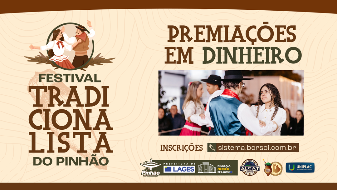 Prefeitura de Lages 1º Festival Tradicionalista do Pinhão está com inscrições abertas para grupos de todo o Brasil