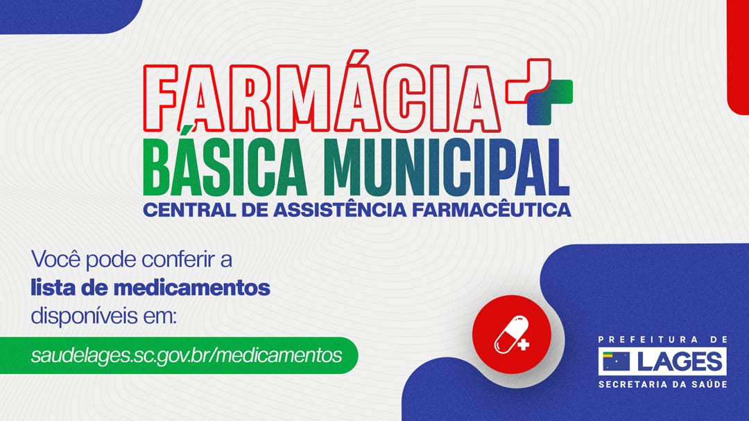 Prefeitura de Lages Secretaria da Saúde disponibiliza lista atualizada de medicamentos da Farmácia Básica de Lages