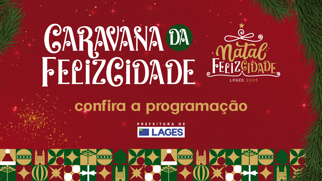 Prefeitura de Lages Caravana da Felicidade levará a programação natalina aos bairros de Lages
